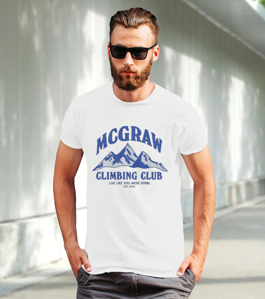 MCGRAW Climbing Club Live Like You Were Dying EST 2004 T-Shirt