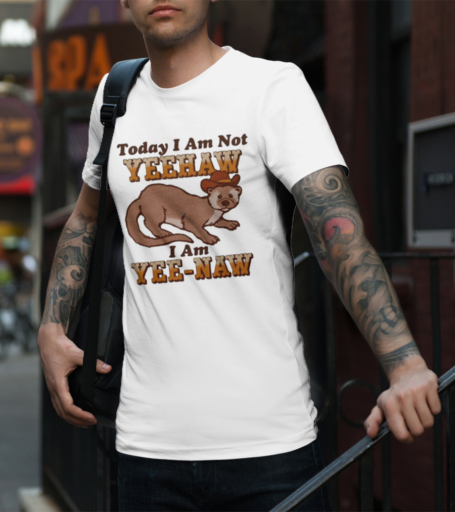 Today I Am Not Yeehaw I Am Yee-Naw Otter In Cowboy Hat T-Shirt