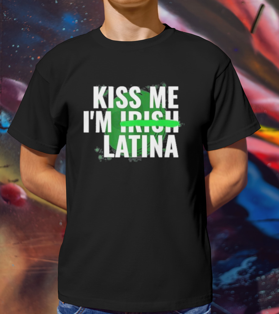 Kiss Me I'm Irish Latina Shamrock Baddie T-Shirt