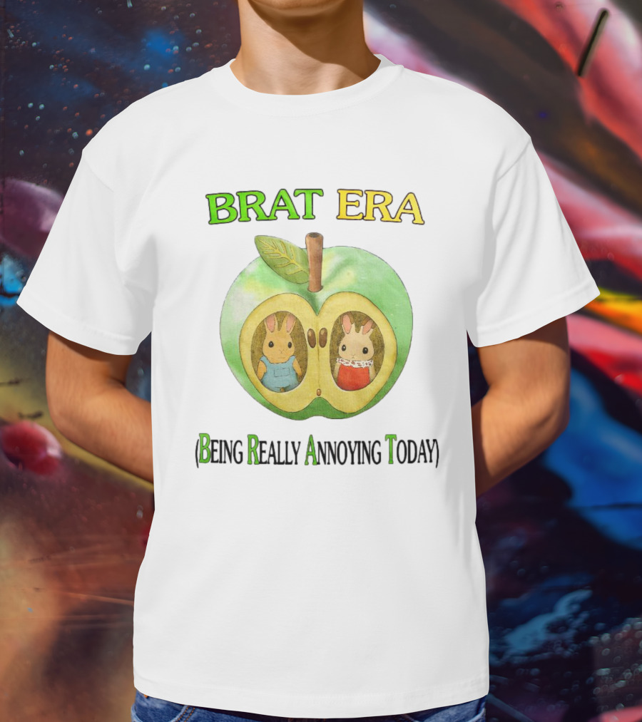 BRAT ERA Bunnies Inside Apple Being Really Annoying Today T-Shirt