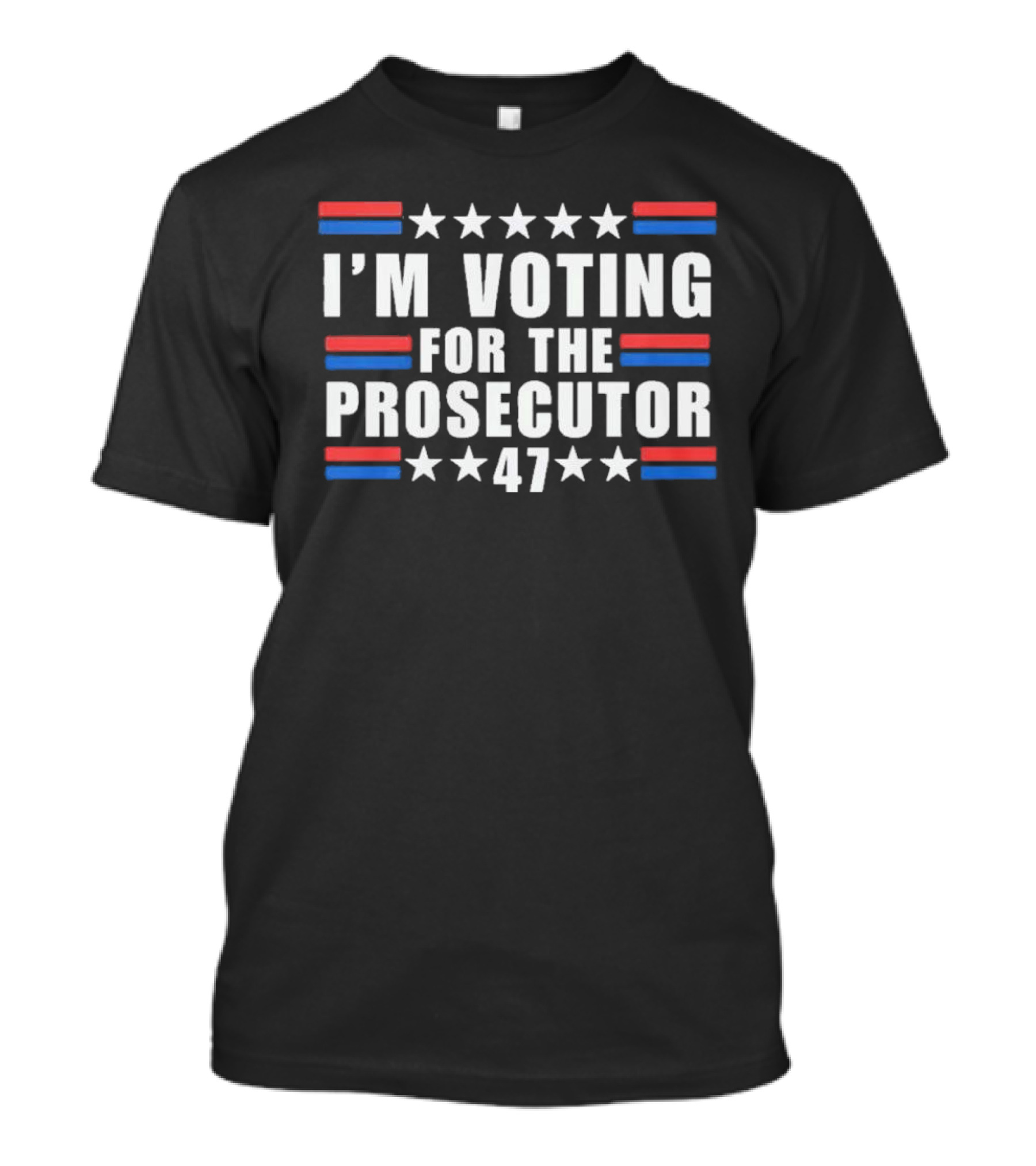 I’m Voting For The Prosecutor 47 Stars Stripes T-Shirt