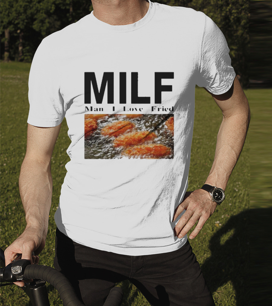 MILF Man I Love Fried Chicken Nuggets T-Shirt
