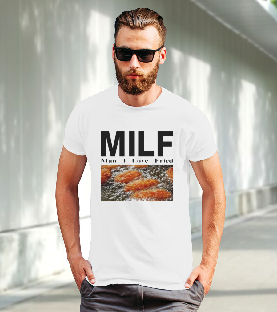 MILF Man I Love Fried Chicken Nuggets T-Shirt