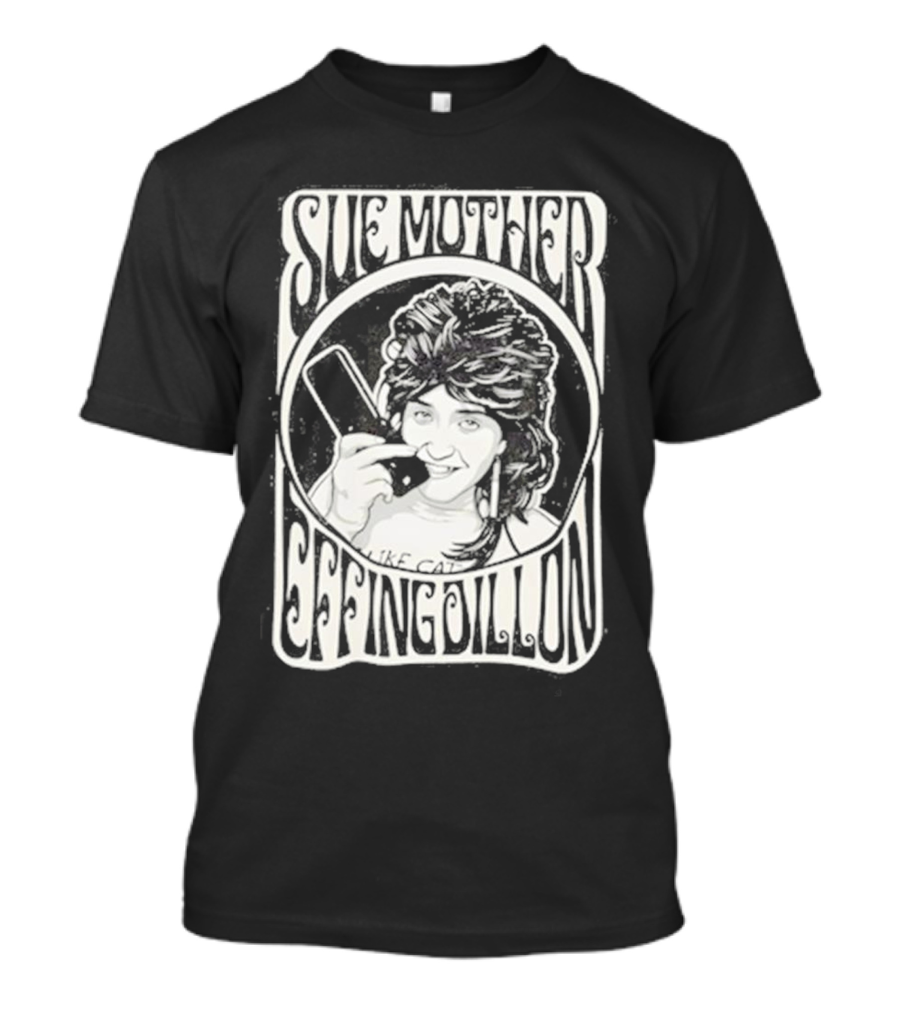 Sue Mother Effing Dillon Retro Style Graphic With Illustrated Character T-Shirt