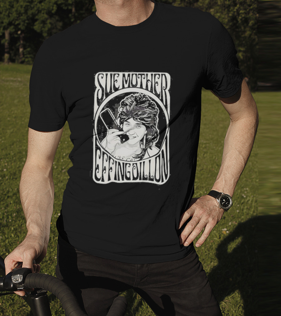 Sue Mother Effing Dillon Retro Style Graphic With Illustrated Character T-Shirt