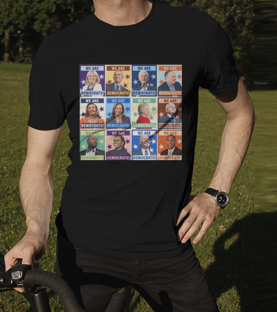 We Are Democrats Featuring Iconic Political Leaders And Stars T-Shirt