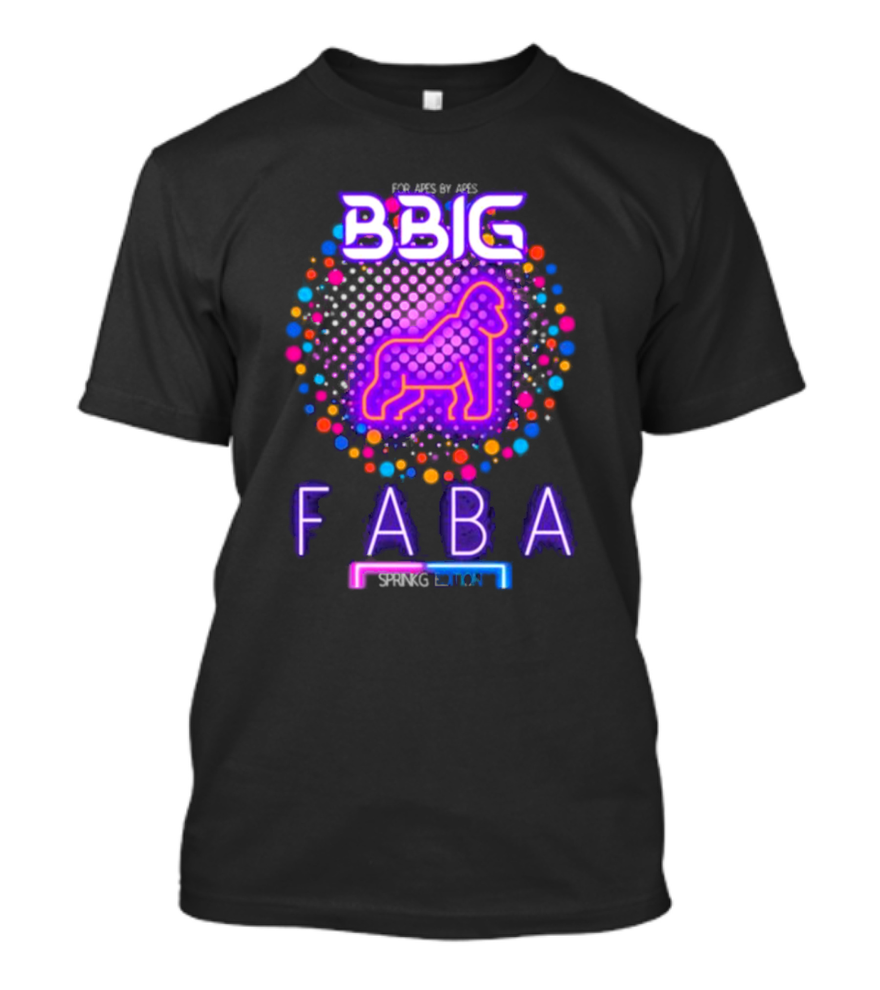 FABA BBIG Sprinkg Edition For Apes By Apes T-Shirt