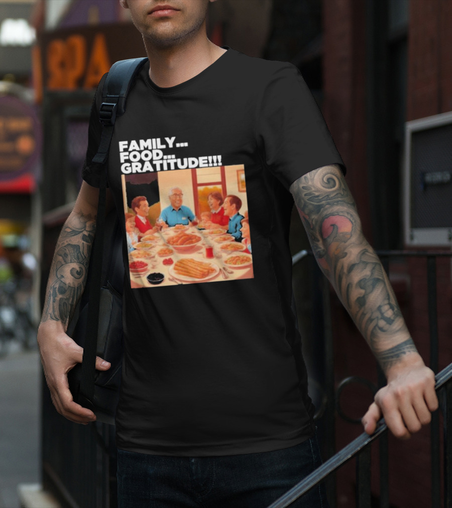FAMILY FOOD GRATITUDE FAMILY DINNER Thanksgiving Nostalgia Gathering T-Shirt