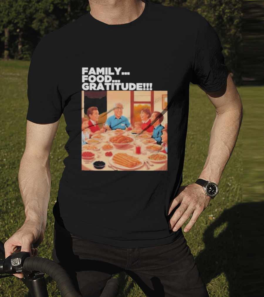 FAMILY FOOD GRATITUDE FAMILY DINNER Thanksgiving Nostalgia Gathering T-Shirt