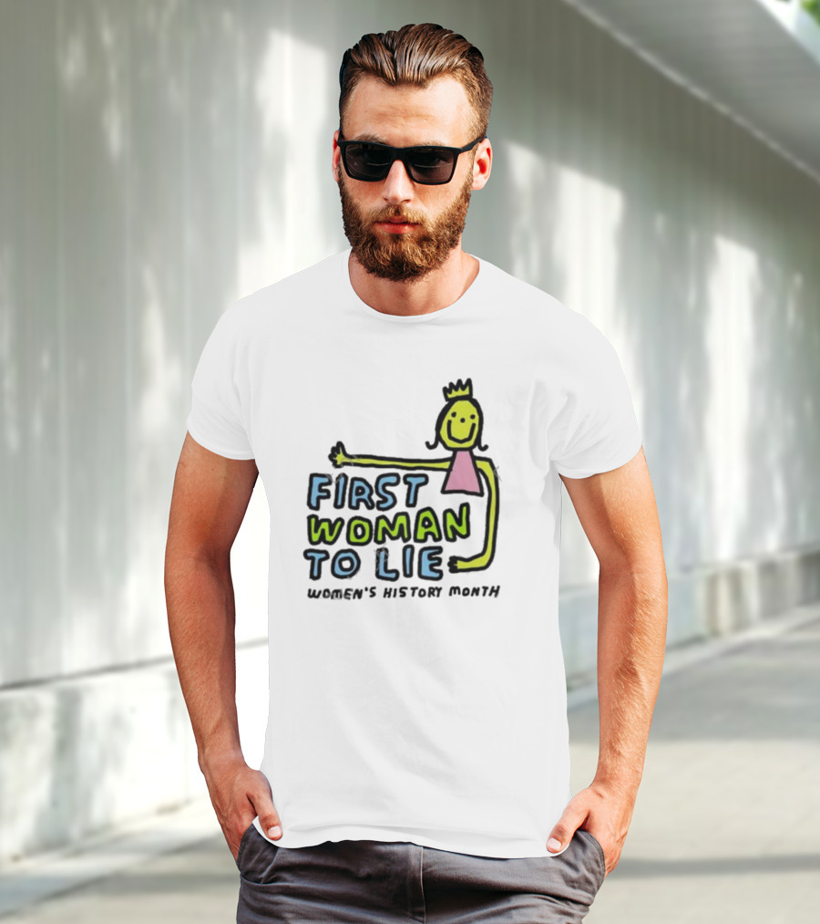First Woman To Lie Women's History Month Drawing Of Smiling Woman With Crown T-Shirt