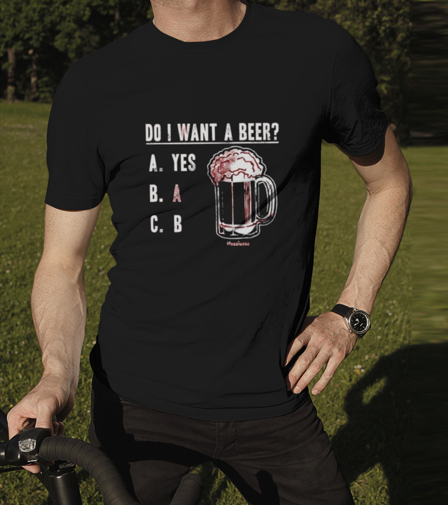Do I Want A Beer A Yes B A C B Beer Mug Design By Hoobiebear T-Shirt