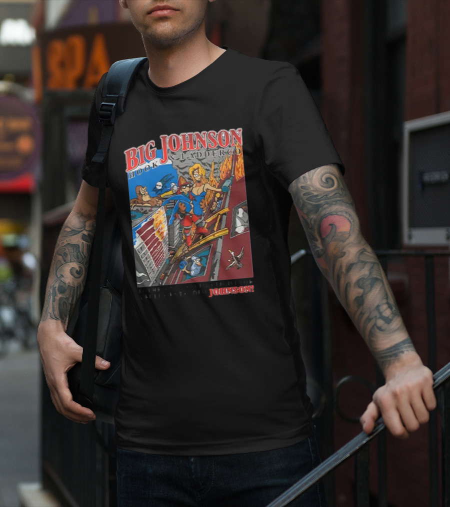 Big Johnson Hook And Ladder Co No Jam Too Tight For A Fully Extended Johnson T-Shirt
