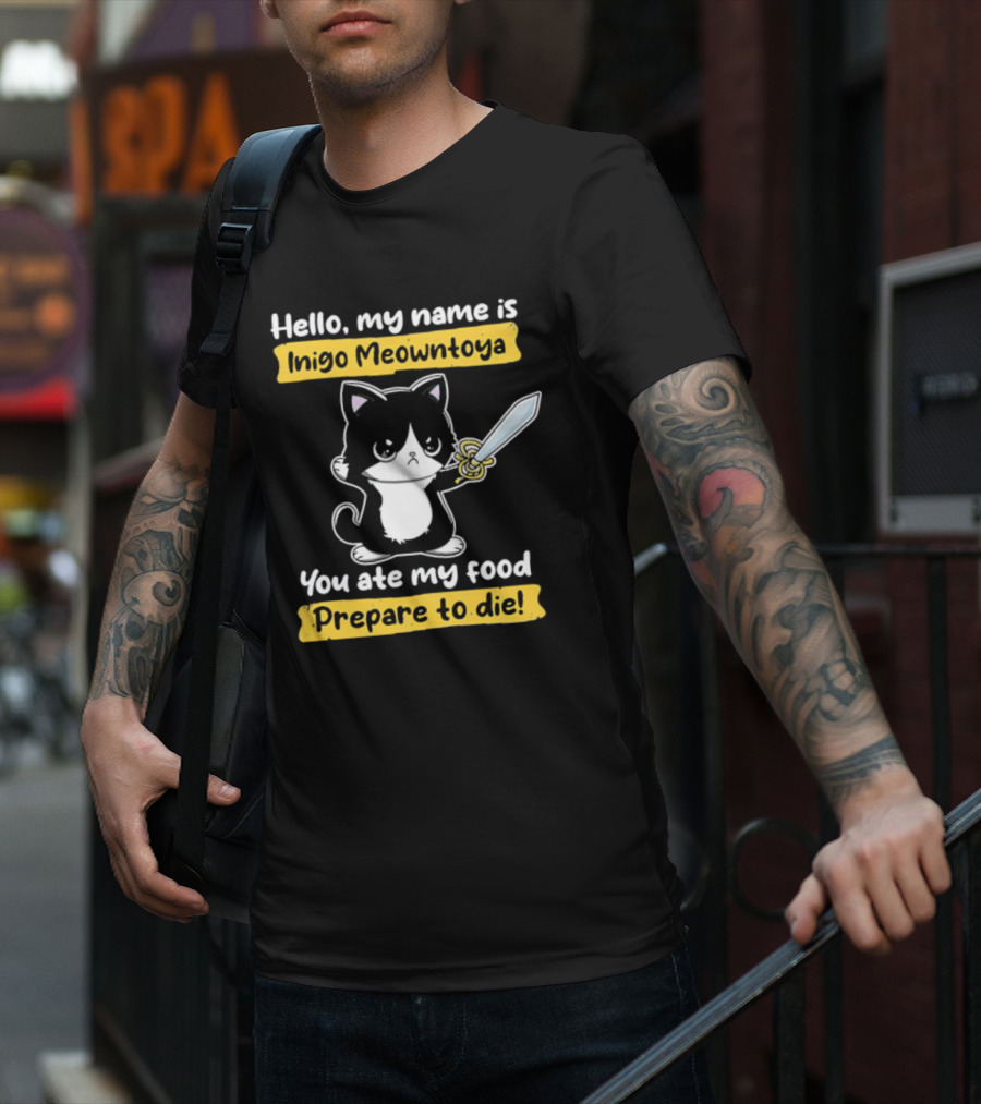 Hello My Name Is Inigo Meowntoya You Ate My Food Prepare To Die Cat With Sword T-Shirt