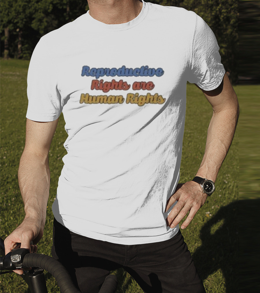 Reproductive Rights Are Human Rights T-Shirt