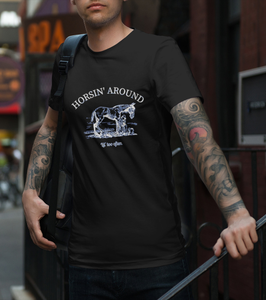 Horsin' Around Lil' Too Often Horse And Rider Scene T-Shirt