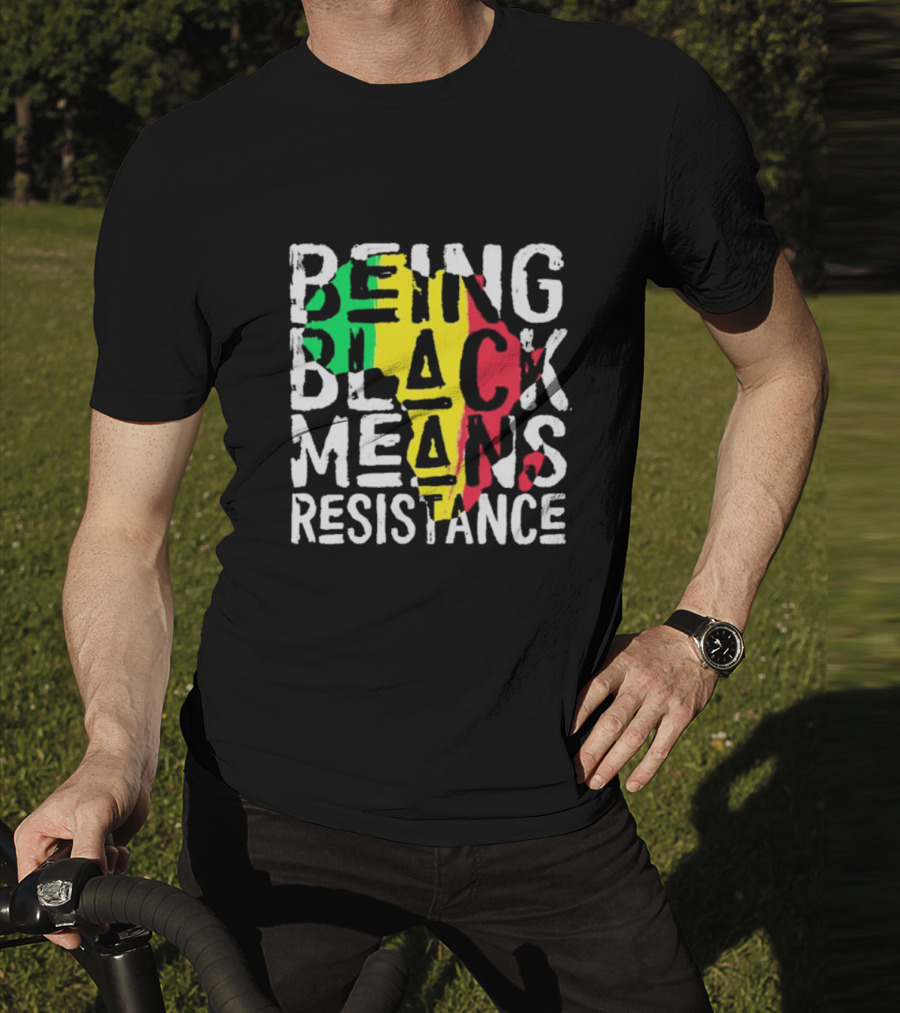 Being Black Means Resistance Africa Map Red Yellow Green T-Shirt