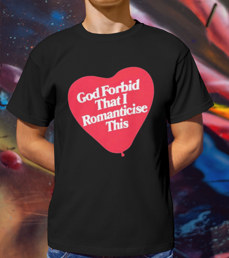 James Marriott God Forbid That I Romanticise This Heart Balloon T-Shirt