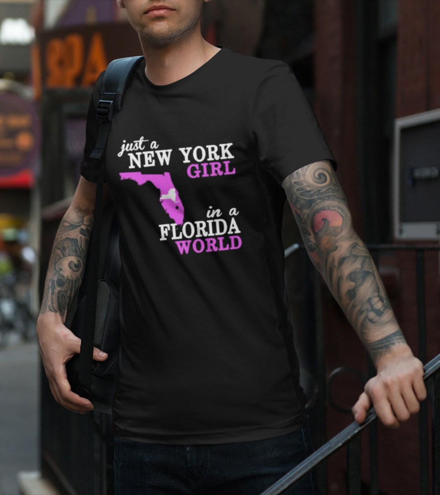 Just A New York Girl In A Florida World With State Outline T-Shirt