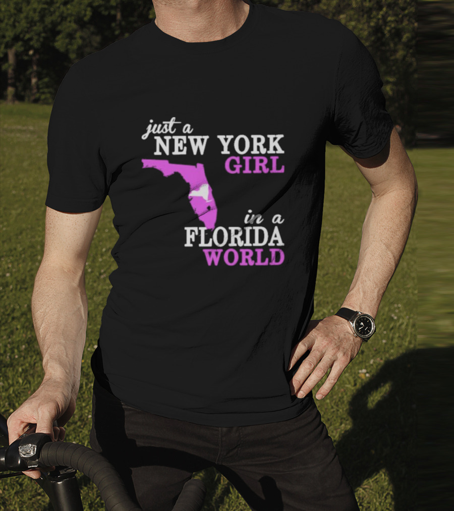 Just A New York Girl In A Florida World With State Outline T-Shirt