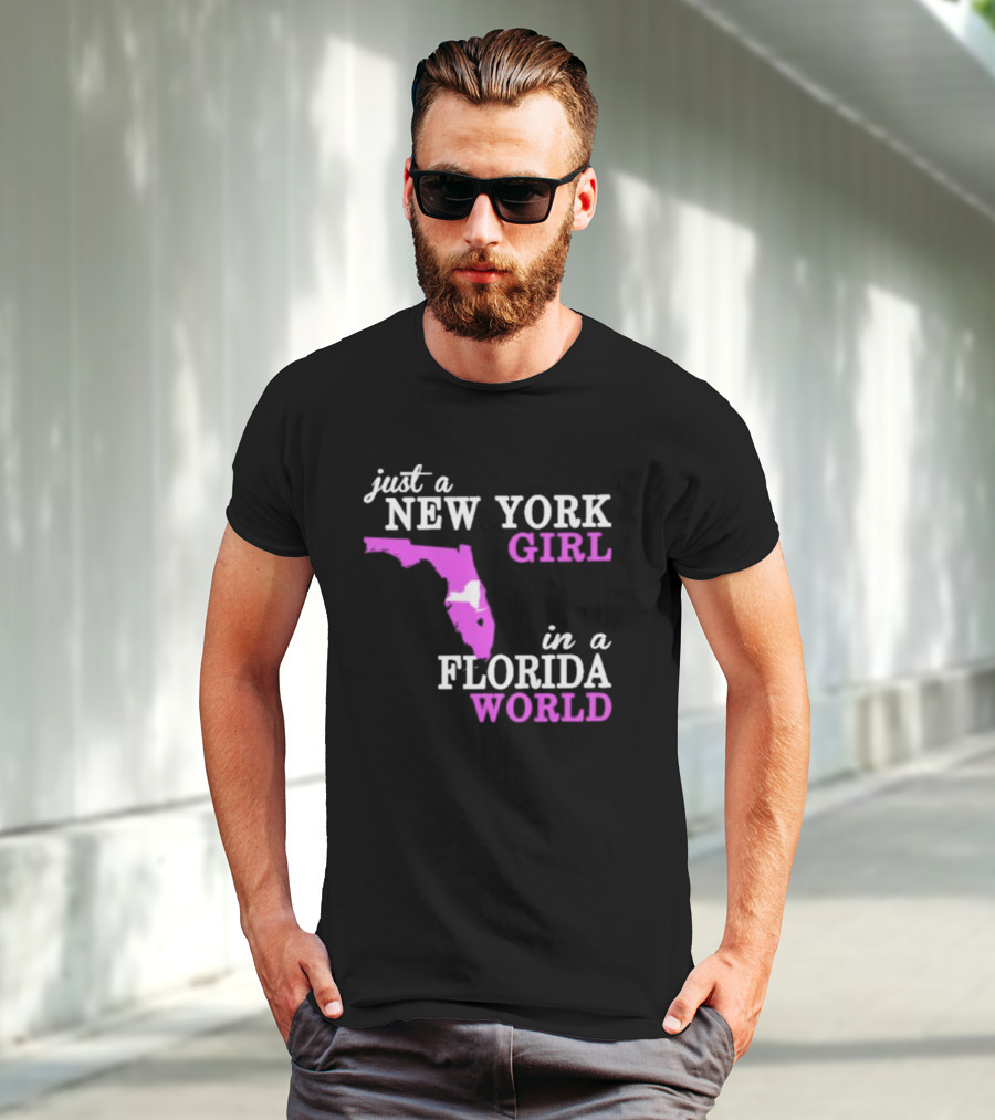 Just A New York Girl In A Florida World With State Outline T-Shirt