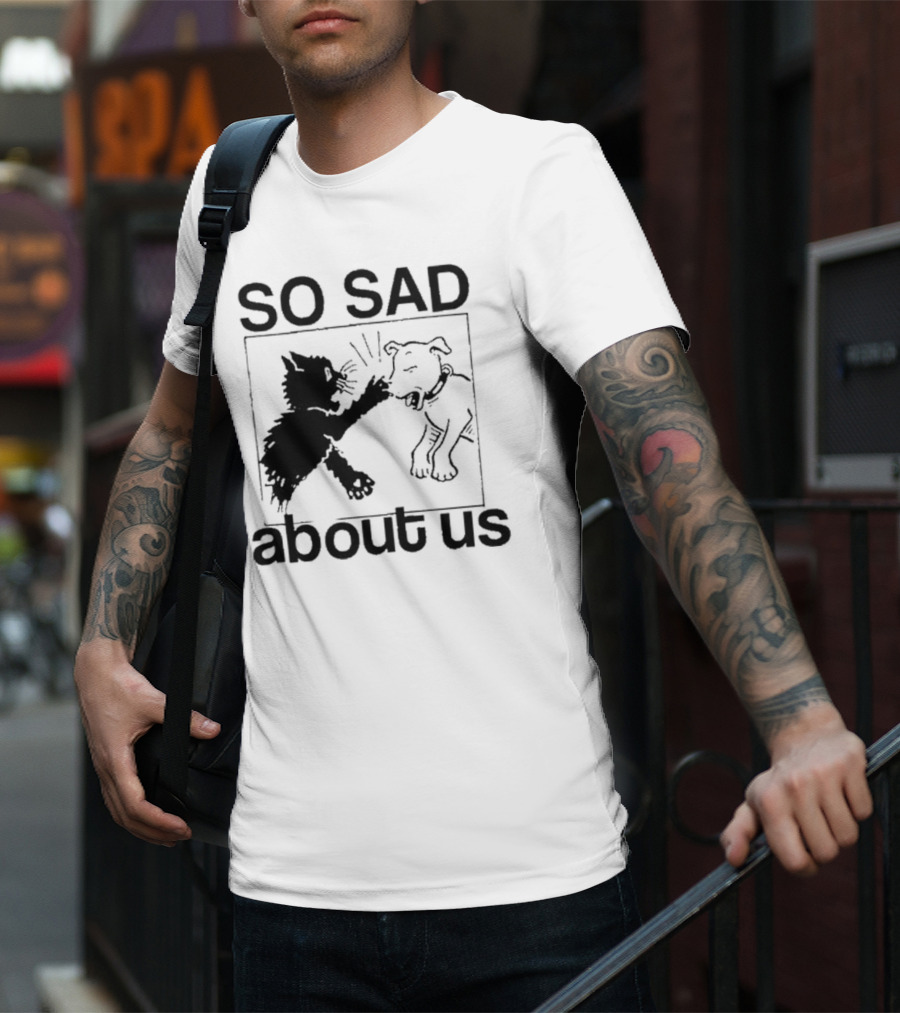 Lowlvl So Sad About Us Cat And Dog T-Shirt