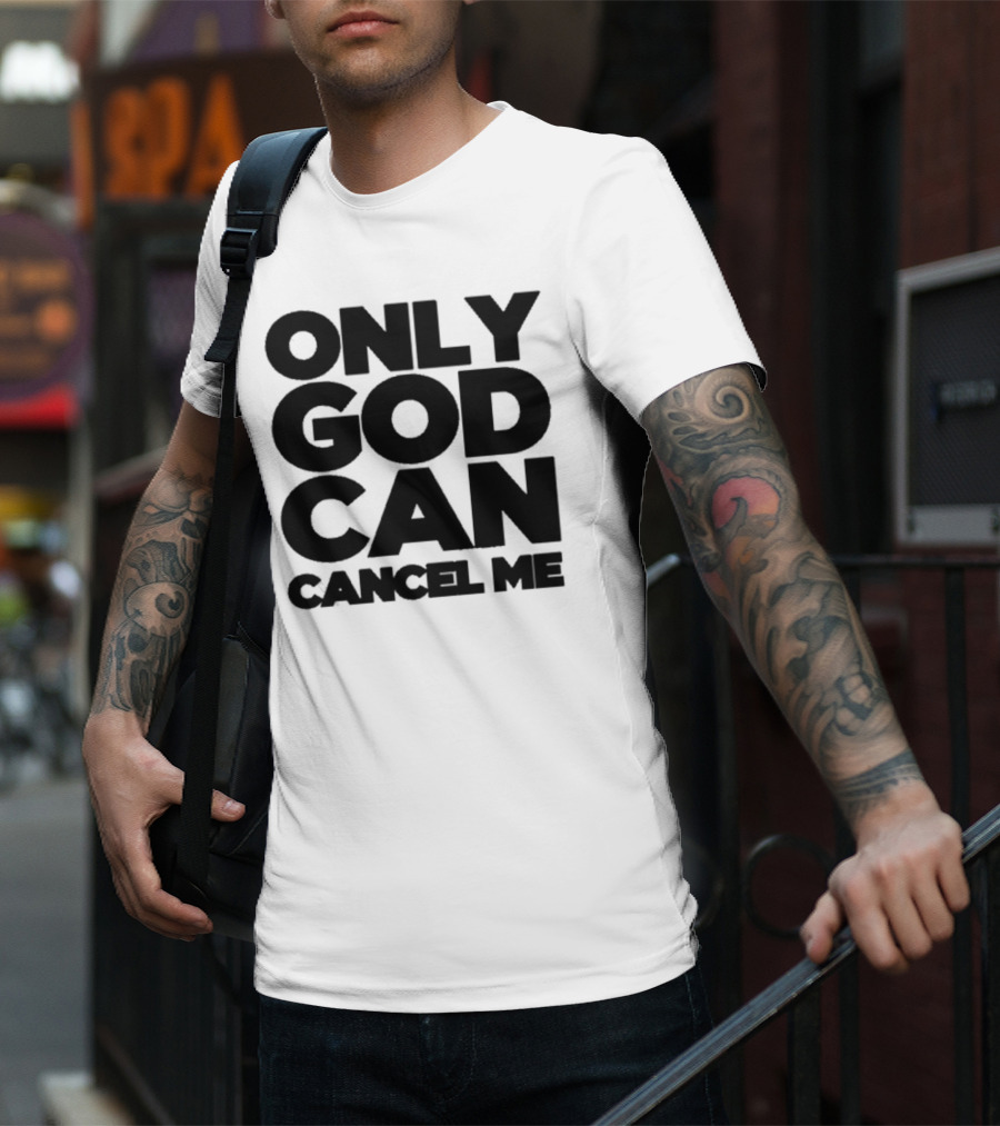 Tana Mongeau Only God Can Cancel Me T-Shirt