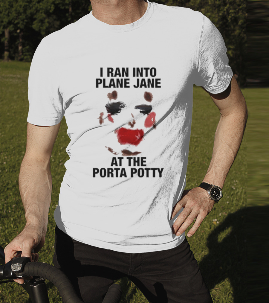I Ran Into Plane Jane At The Porta Potty Abstract Face T-Shirt