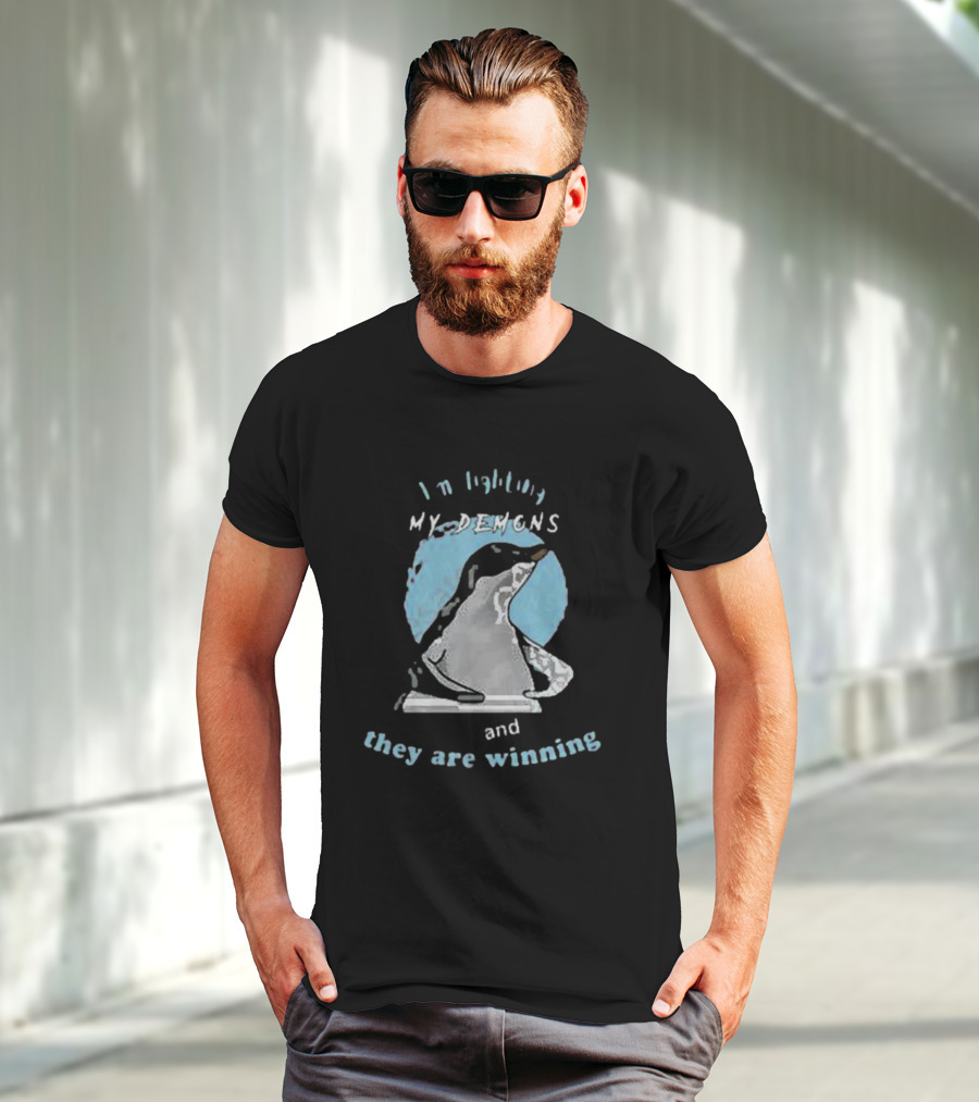 I'm Fighting My Demons And They Are Winning Penguin T-Shirt