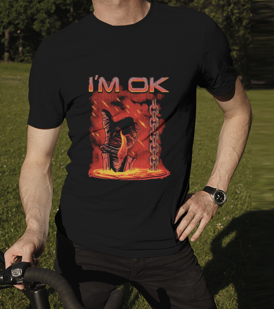 I'm Ok Arm Tied Under Lava Chain Rain T-Shirt
