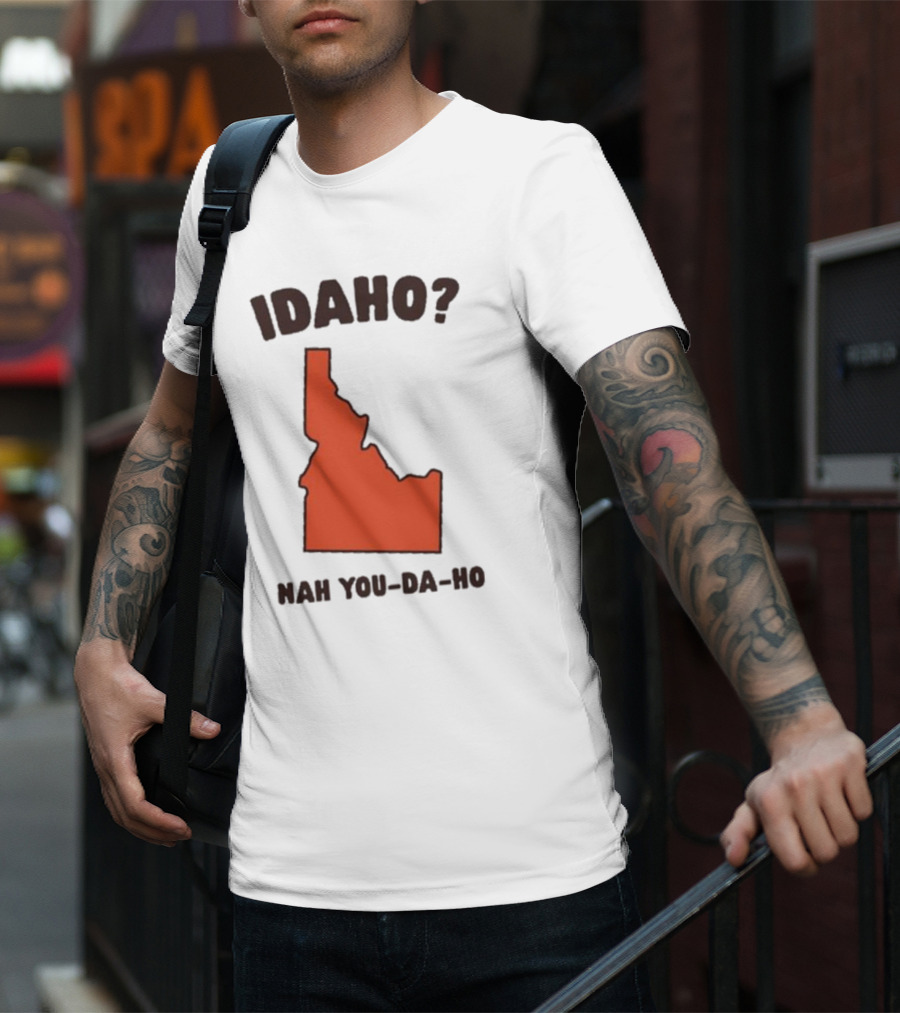 Idaho Nah You-da-ho State Map Joke T-Shirt
