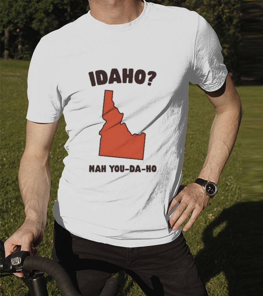 Idaho Nah You-da-ho State Map Joke T-Shirt