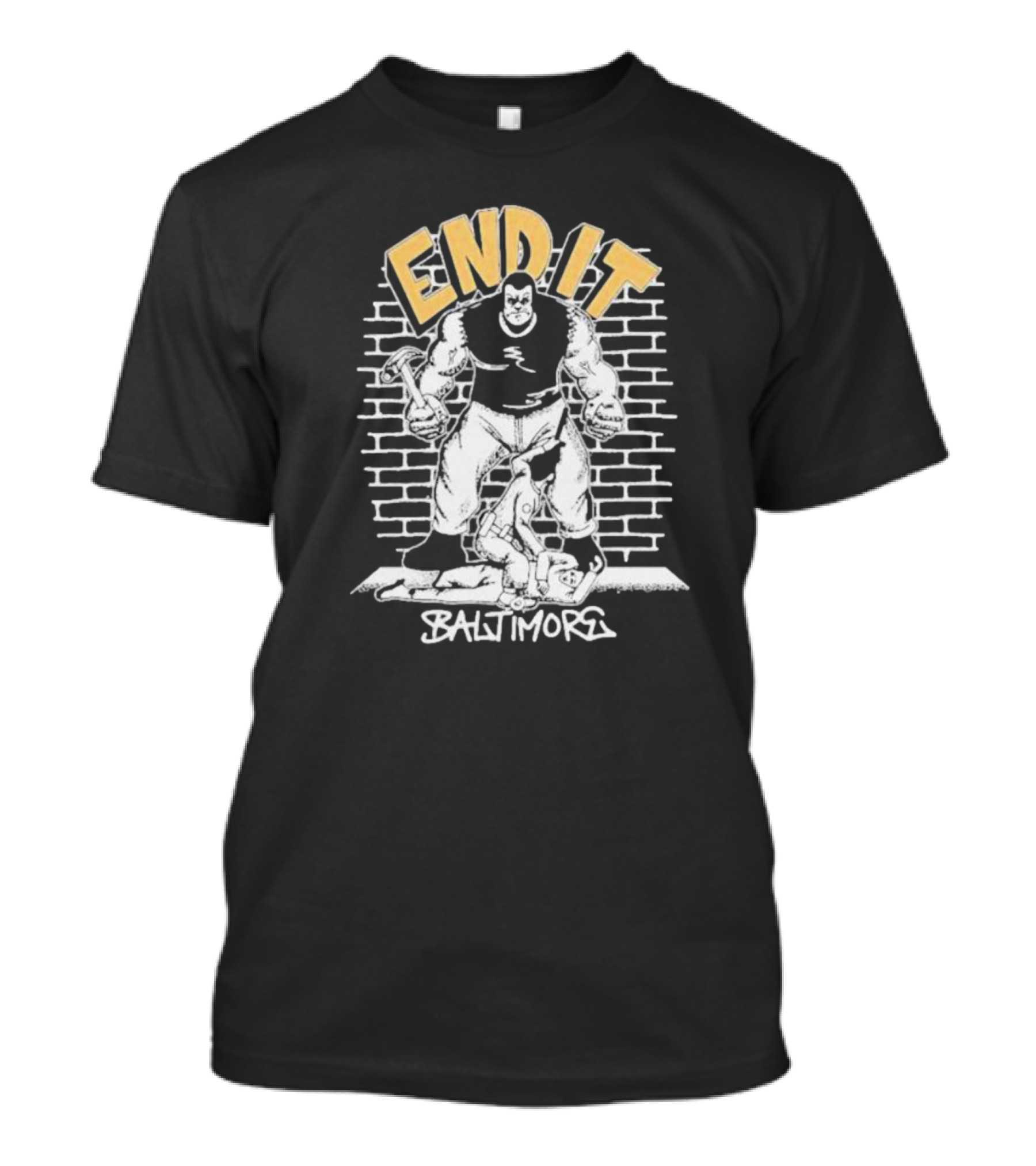 End It Baltimore Brick Wall Giant With Hammer T-Shirt