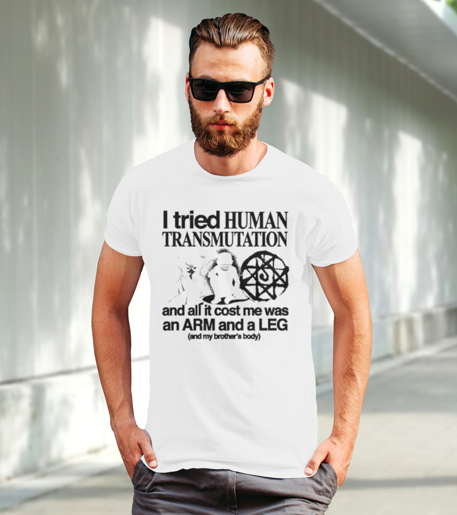 Hoshi Pieces I Tried Human Transmutation All It Cost Me Was An Arm And A Leg And My Brother’s Body T-Shirt
