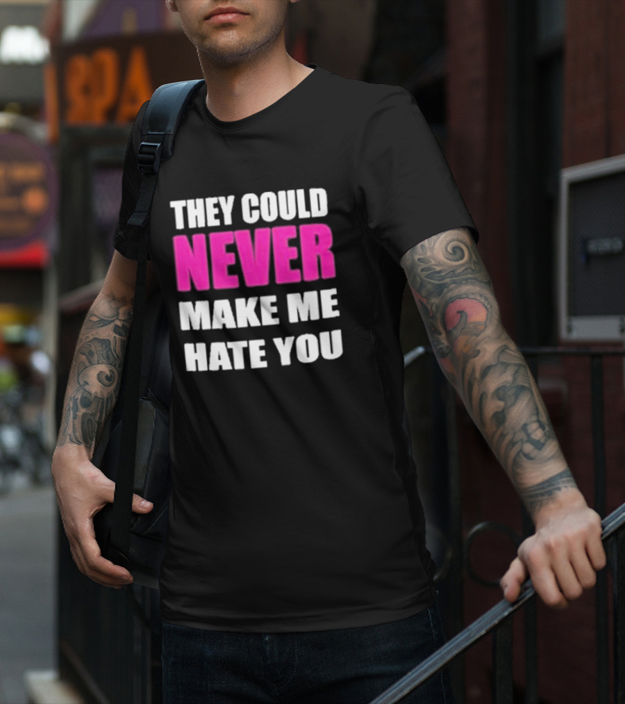 They Could Never Make Me Hate You Bold White And Pink Contrast T-Shirt