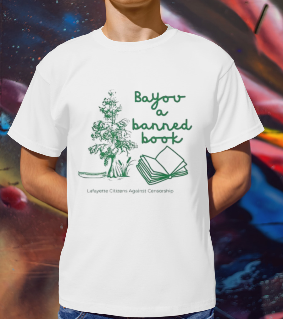 Bayou A Banned Book Cypress Crime Cajun Crookshop T-Shirt