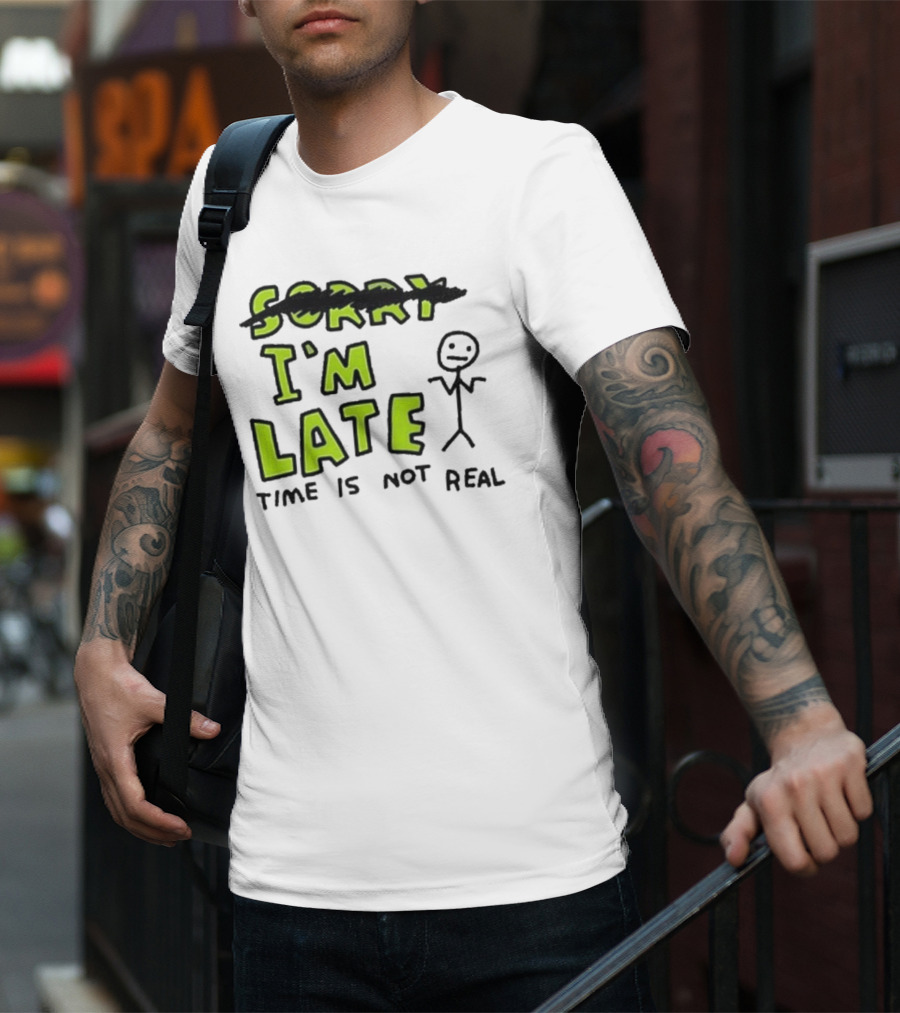 Zoe Bread I'm Late Time Is Not Real Crossed Out Sorry Stick Figure T-Shirt