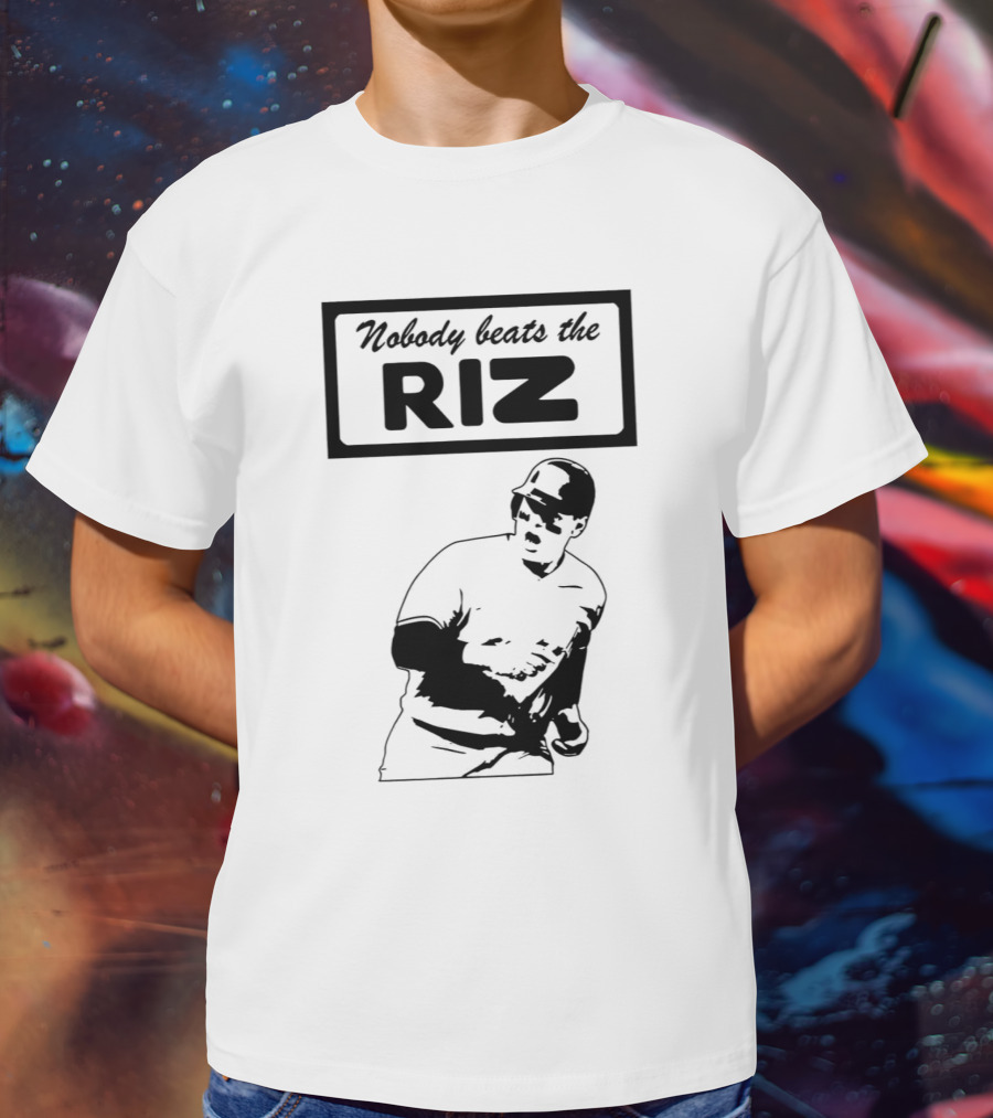 Nobody Beats The Riz Baseball T-Shirt
