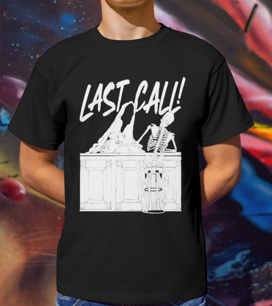 LAST CALL SKELETON SITTING AT BAR T-Shirt
