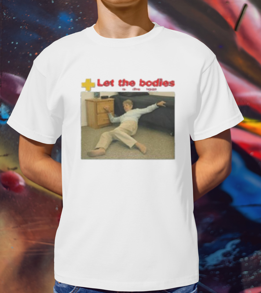 Let The Bodies Fall Help Alert T-Shirt