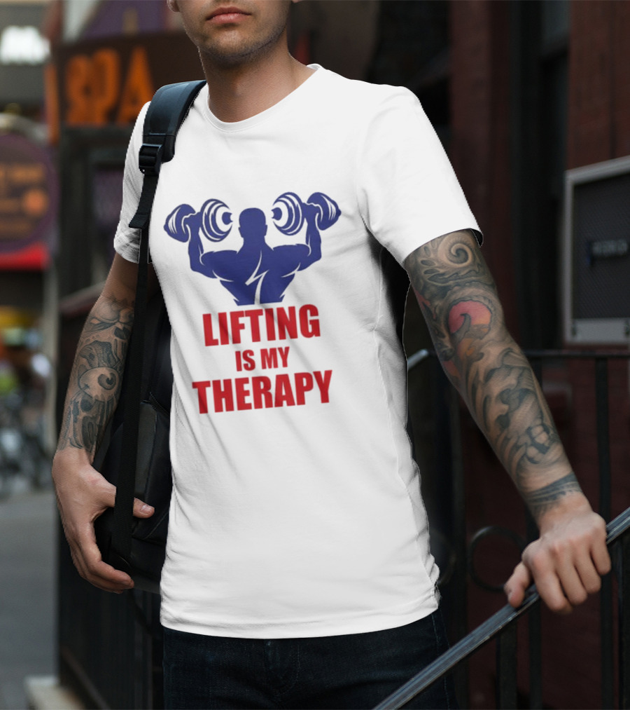 Lifting Is My Therapy Gym Motivation Weightlifting Inspiration Fitness Bodybuilder T-Shirt