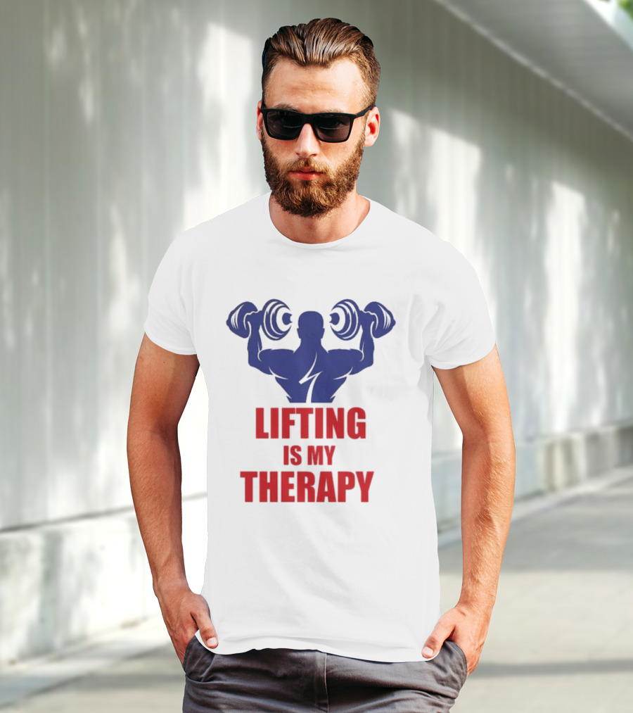 Lifting Is My Therapy Gym Motivation Weightlifting Inspiration Fitness Bodybuilder T-Shirt