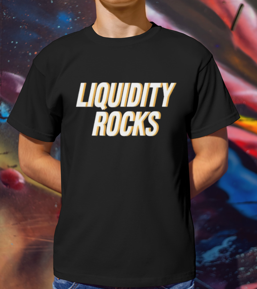 LIQUIDITY ROCKS T-Shirt