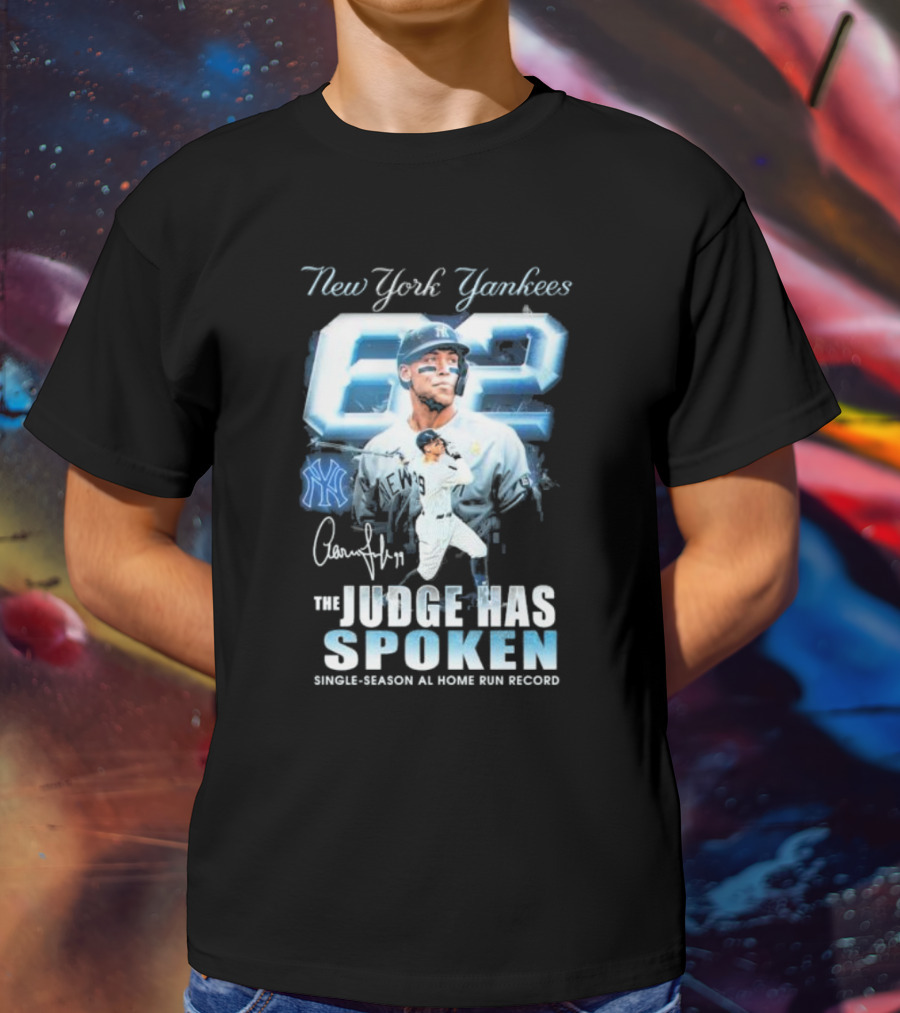 New York Yankees 62 The Judge Has Spoken Single-Season AL Home Run Record Signature T-Shirt