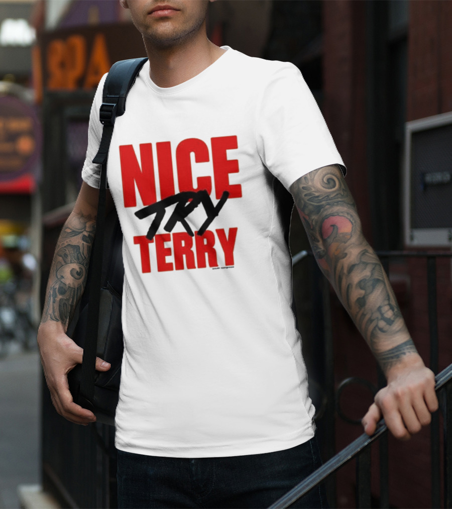 Nice Try Terry Text T-Shirt