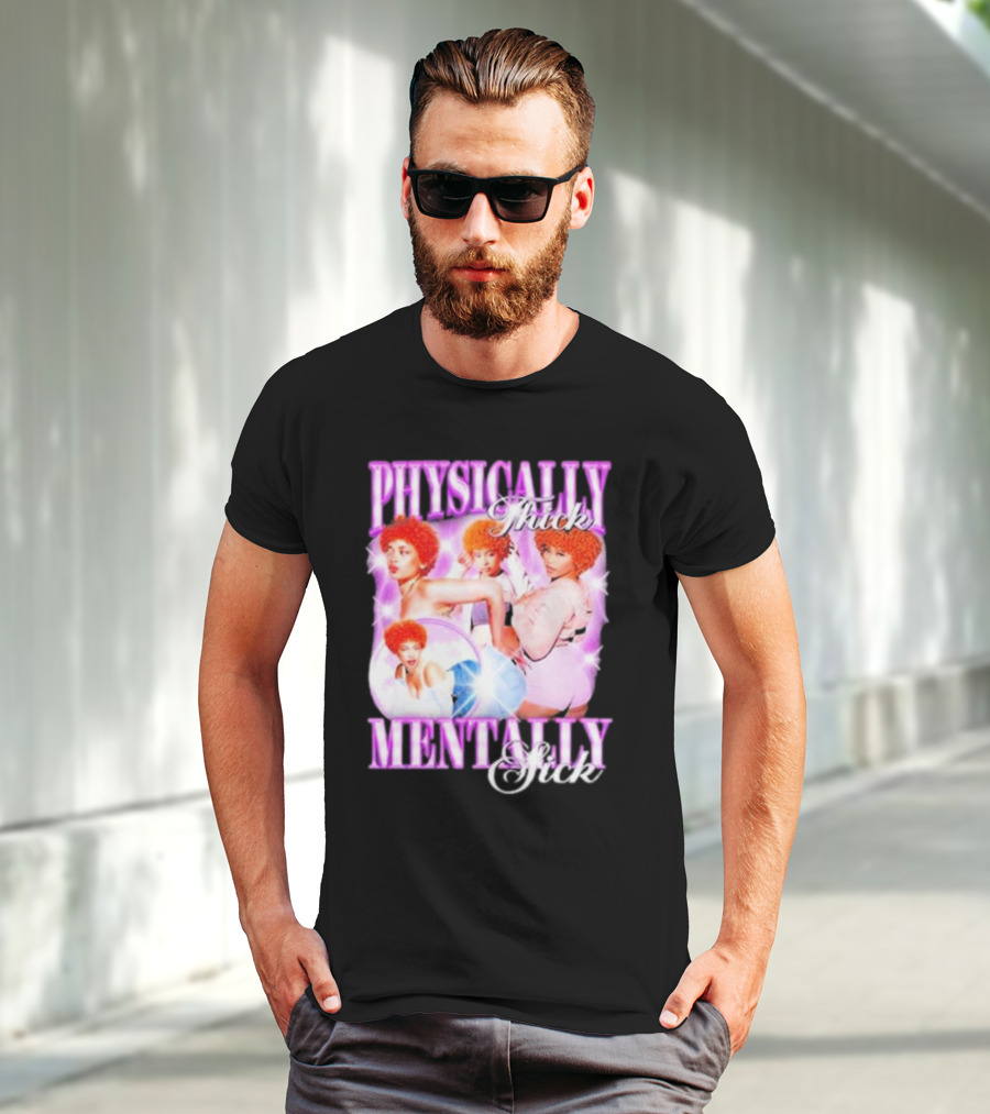 Physically Thick Mentally Sick Notsafeforwear Bold Vibrant T-Shirt