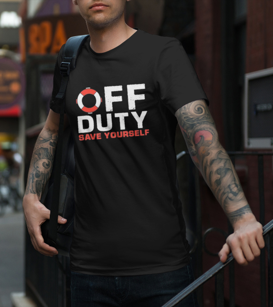 Off Duty Save Yourself Lifeguard Floating Ring Humor T-Shirt