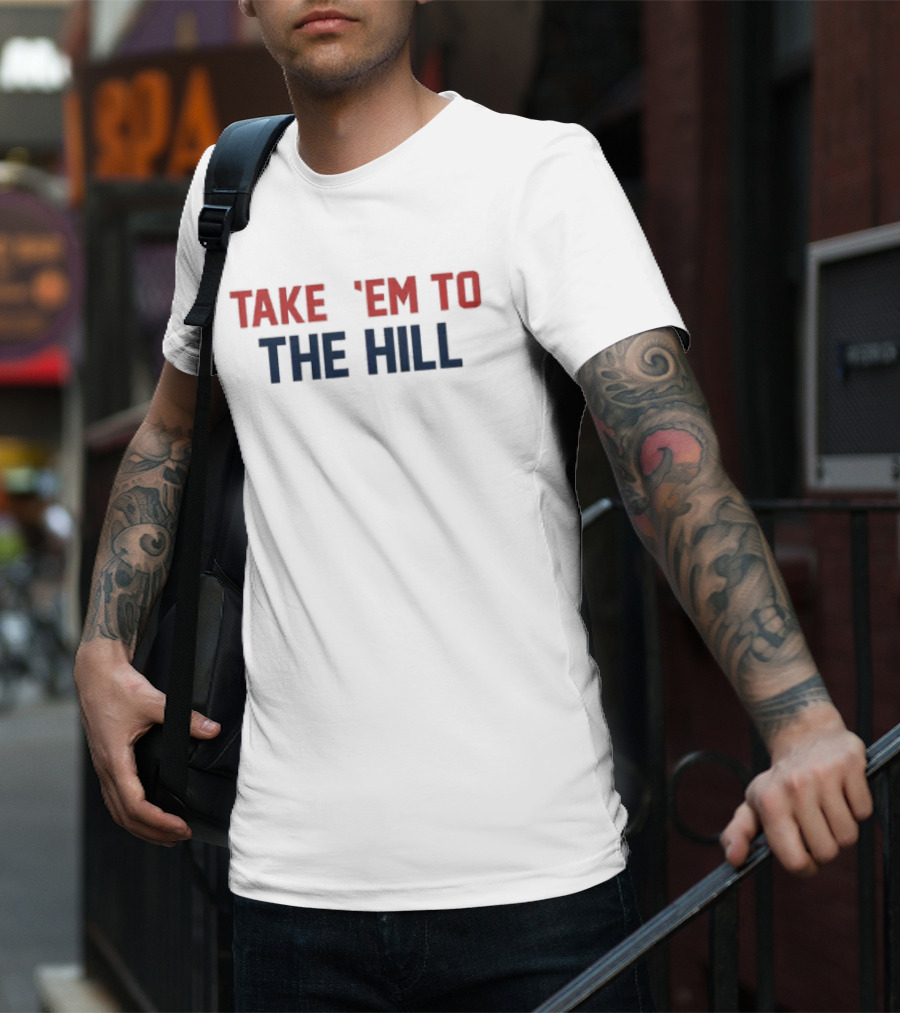 Take 'Em To The Hill New England Patriots Fandom T-Shirt