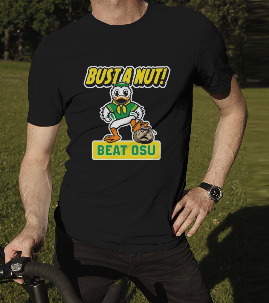 Oregon Ducks Bust A Nut Beat OSU T-Shirt