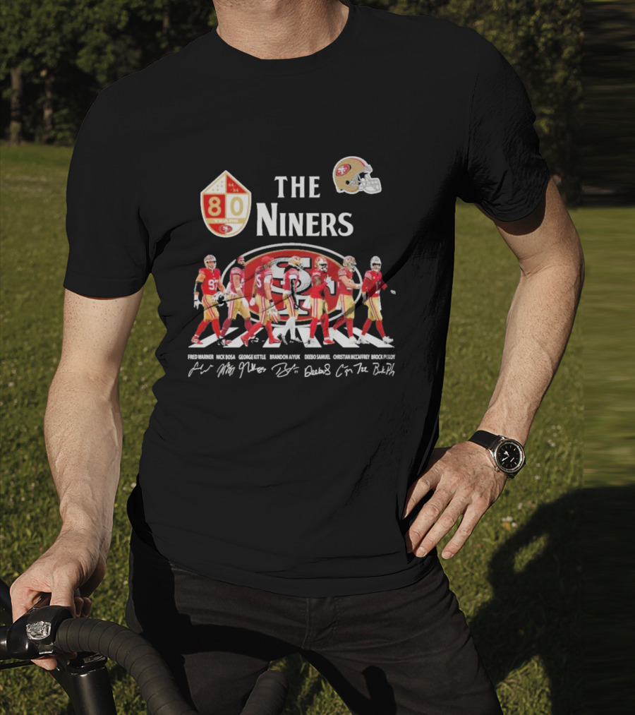 The Niners 80 Fred Warner Nick Bosa George Kittle Brandon Aiyuk Deebo Samuel Christian McCaffrey Brock Purdy Signatures T-Shirt