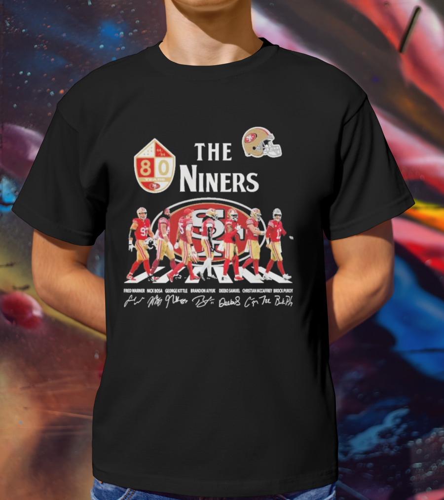 The Niners 80 Fred Warner Nick Bosa George Kittle Brandon Aiyuk Deebo Samuel Christian McCaffrey Brock Purdy Signatures T-Shirt